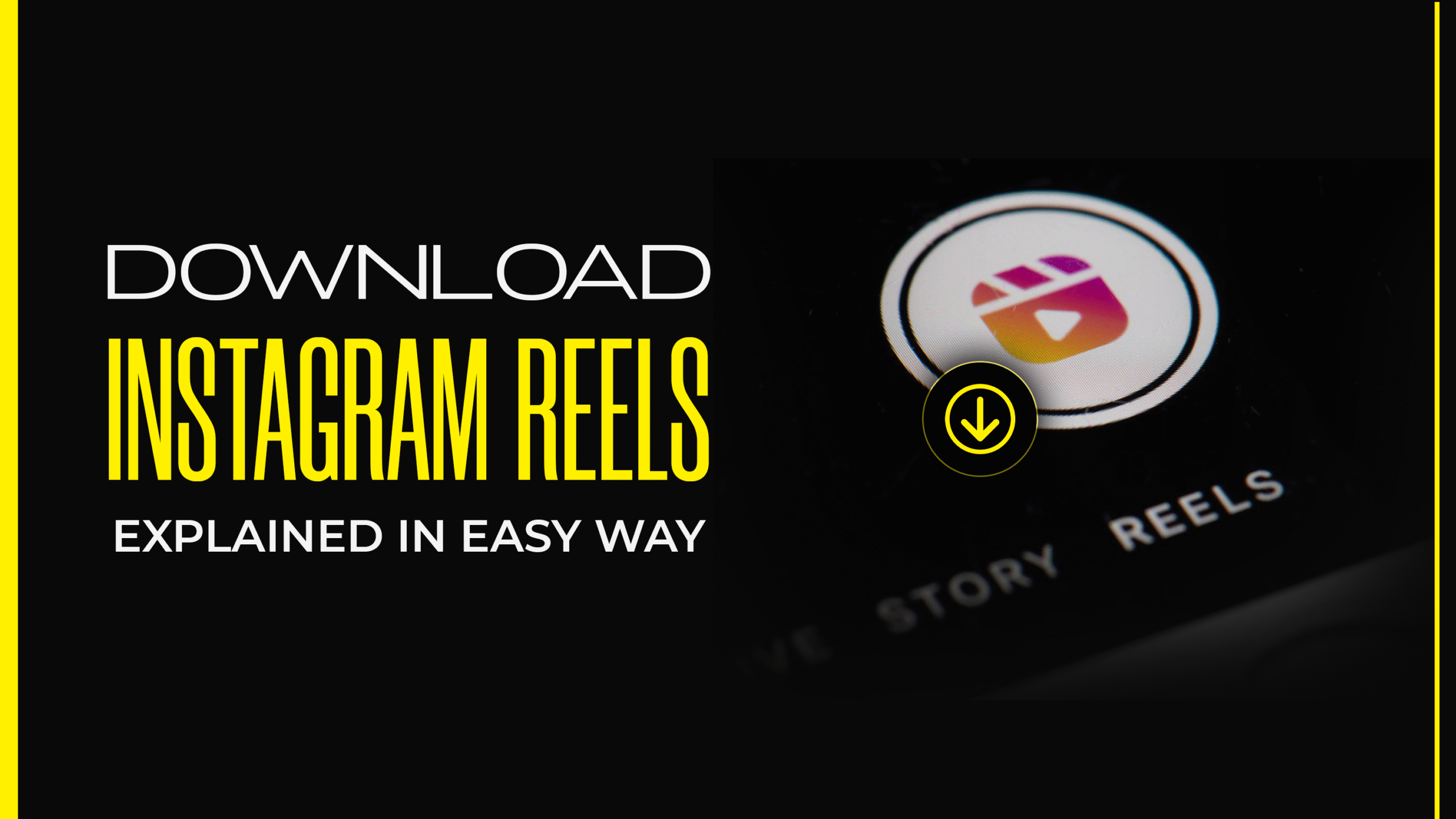Download Instagram Reels Explained