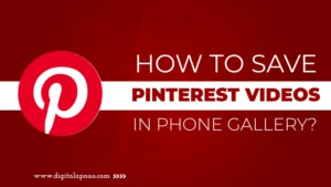 Read more about the article How to save Pinterest video in phone gallery?