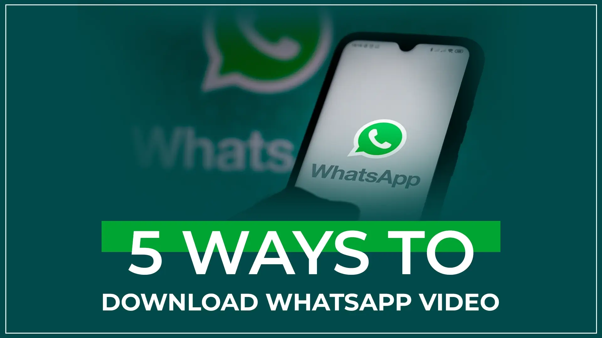 5 ways to download whatsapp video