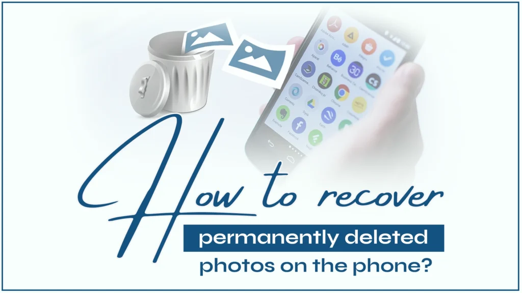 how to recover permanently deleted photos on the phone